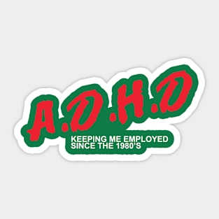 A.D.H.D Employed Sticker